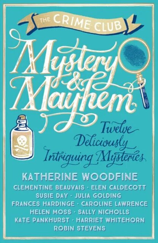 Mystery & Mayhem av Katherine Woodfine, Julia Golding, Robin Stevens, Frances Hardinge, Clementine Beauvais, Elen Caldecott, Susie Day, Caroline L