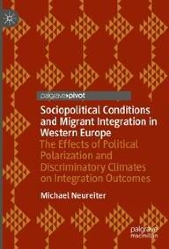 Sociopolitical Conditions and Migrant Integration in Western Europe