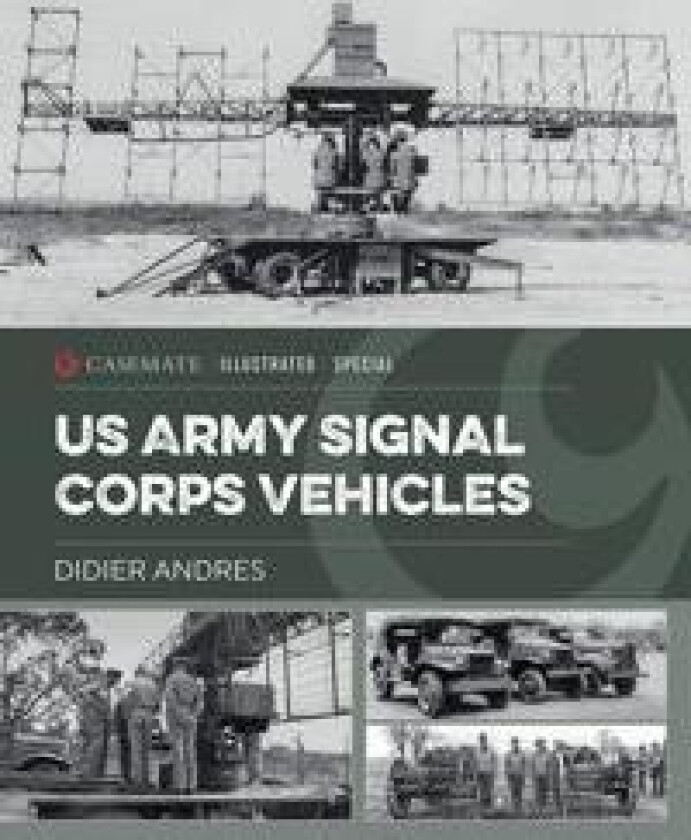 U.S. Army Signal Corps Vehicles 1941-45
