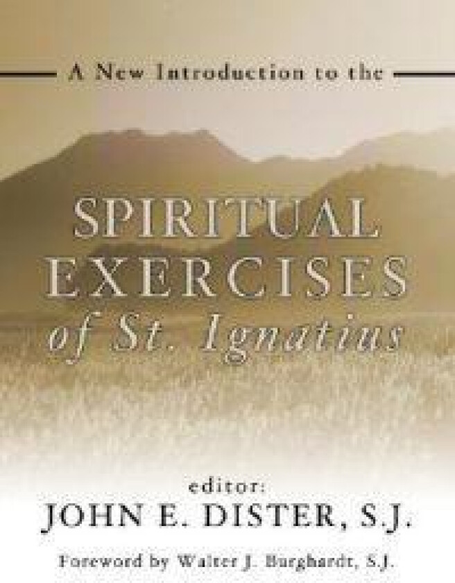 A New Introduction to the Spiritual Exercises of St. Ignatius