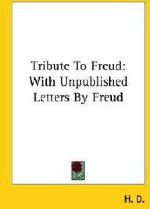 Tribute to Freud: With Unpublished Lette