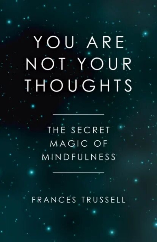 You Are Not Your Thoughts av Frances Trussell