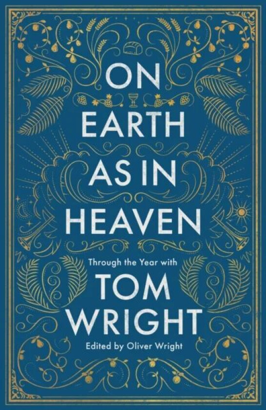 On Earth as in Heaven av Tom Wright