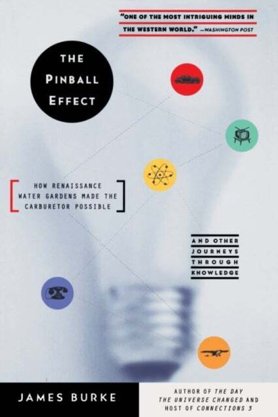 The Pinball Effect av James Burke