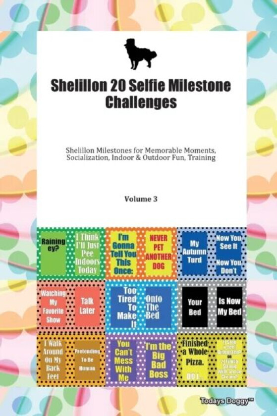 Shelillon 20 Selfie Milestone Challenges Shelillon Milestones for Memorable Moments, Socialization, av Doggy Todays Doggy