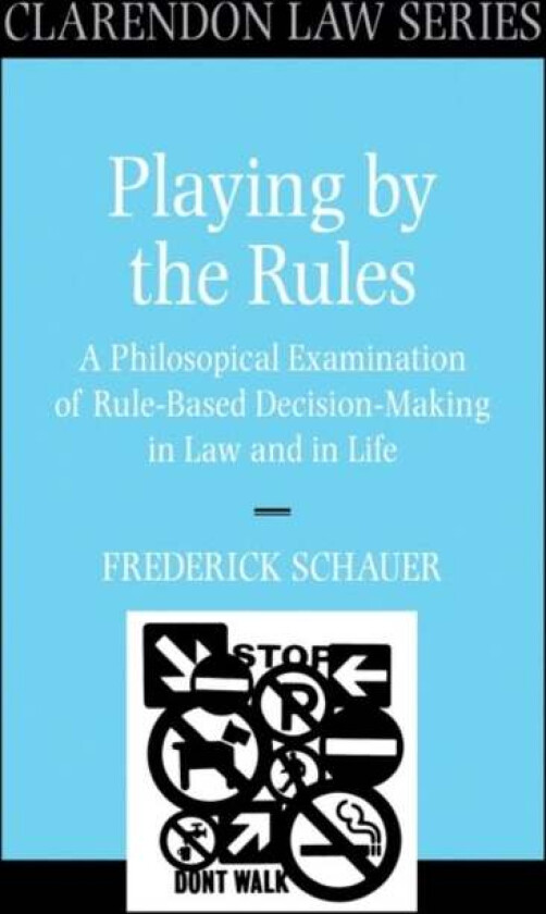 Playing by the Rules av Frederick (Frank Stanton Professor of the First Amendment Frank Stanton Professor of the First Amendment Harvard University) S