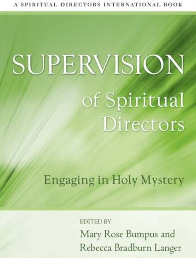 Supervision of Spiritual Directors av Rebecca Bradburn Langer, Mary Rose Bumpus