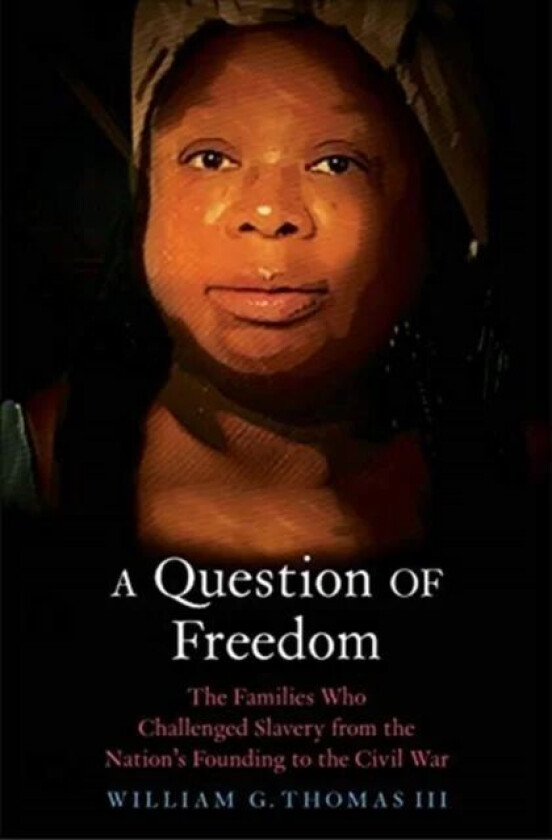 A Question of Freedom av William G. Thomas