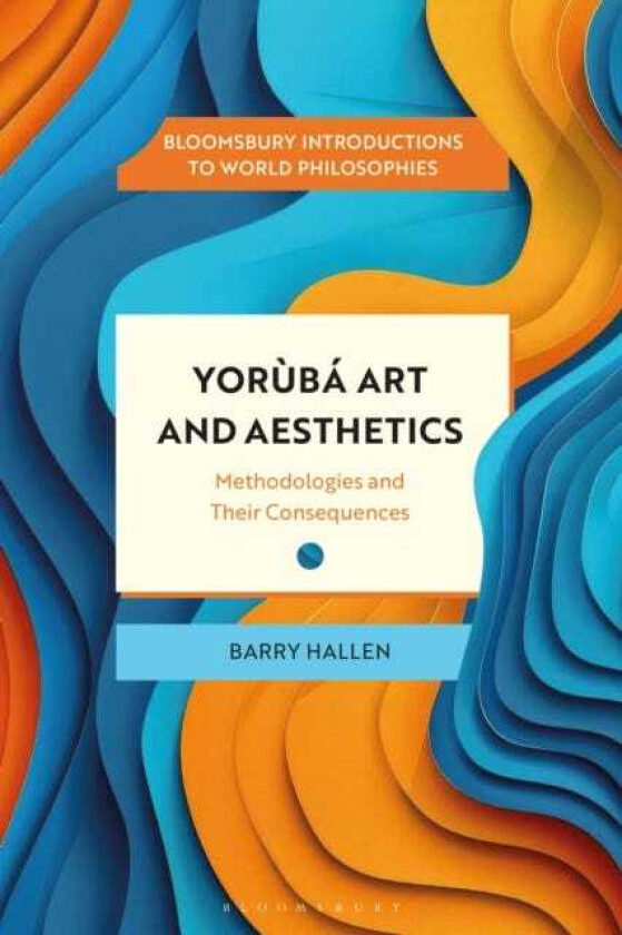 Yoruba Art and Aesthetics Methodologies and Their Consequences