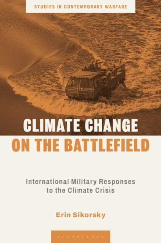 Climate Change on the Battlefield International Military Responses to the Climate Crisis