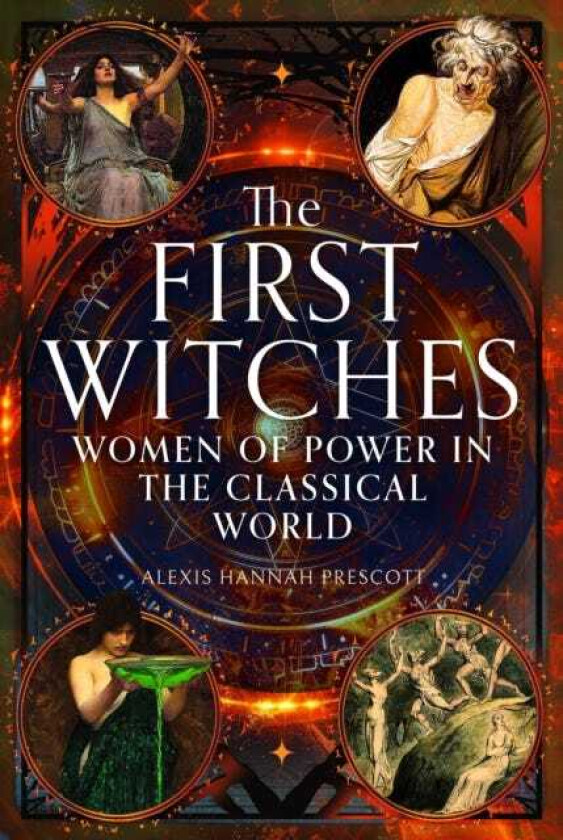 The First Witches Women of Power in the Classical World