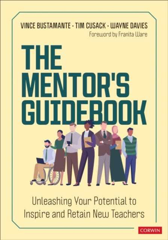 The Mentor's Guidebook Unleashing Your Potential to Inspire and Retain New Teachers