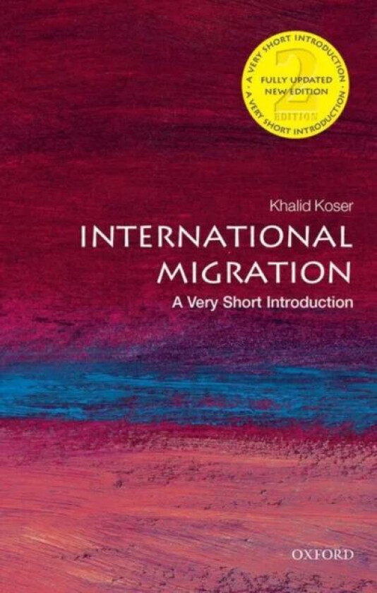 International Migration: A Very Short Introduction av Khalid (Executive Director of the Global Community Engagement and Resilience Fund) Koser