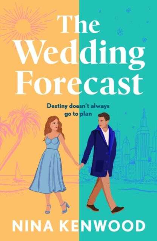 The Wedding Forecast the sparkling, feelgood romantic comedy of the summer