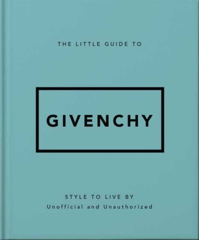 The Little Guide to Givenchy Style to Live By