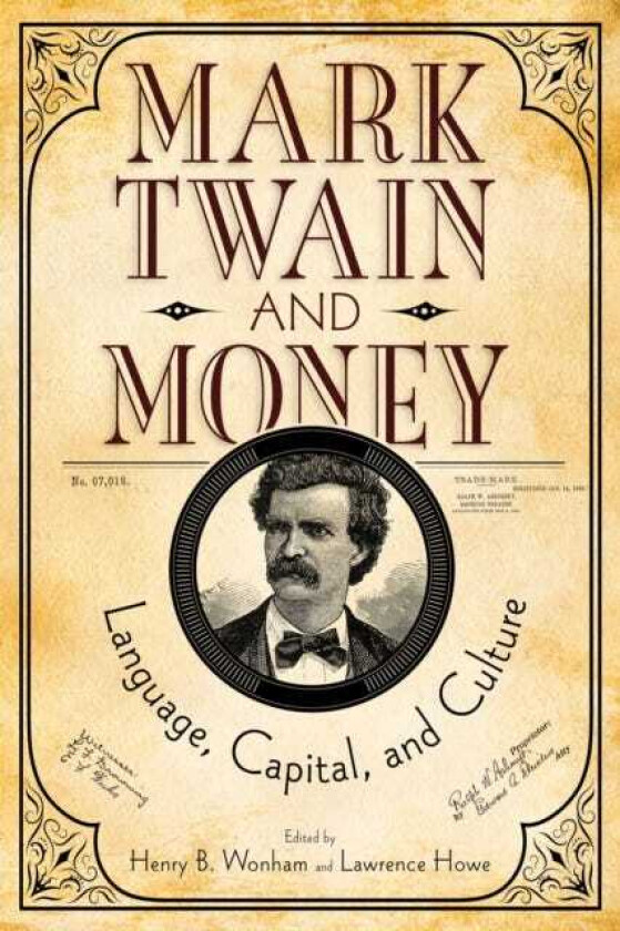 Mark Twain and Money Language, Capital, and Culture