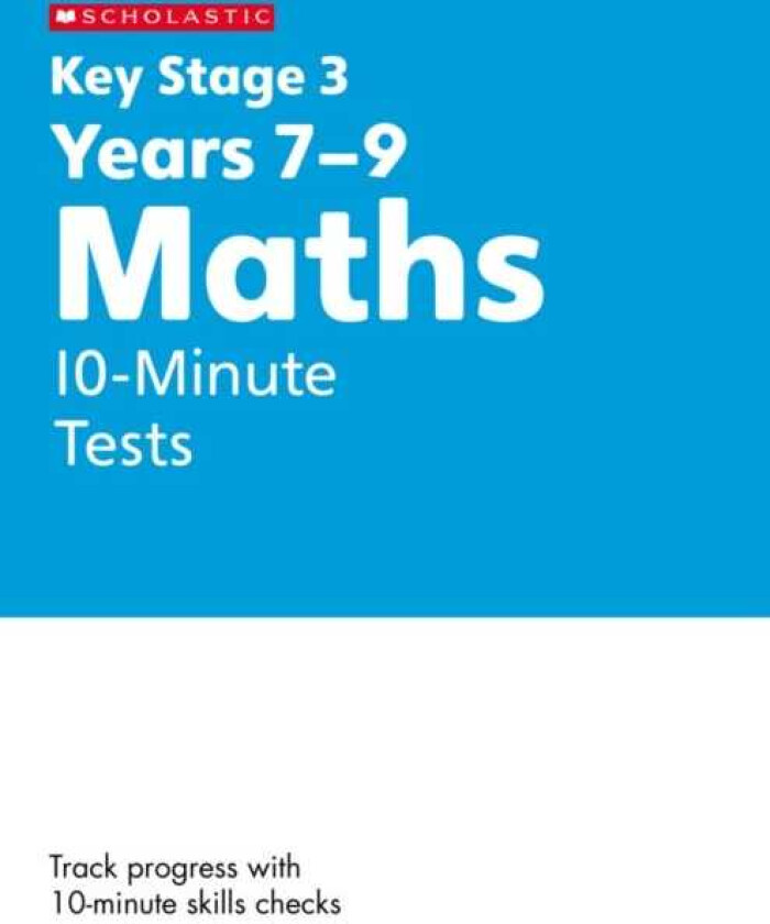 KS3 Maths 10Minute Tests Years 79