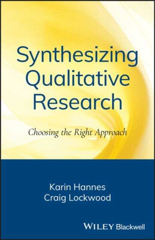 Synthesizing Qualitative Research Choosing the Right Approach