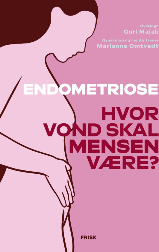 Endometriose hvor vond skal mensen være?
