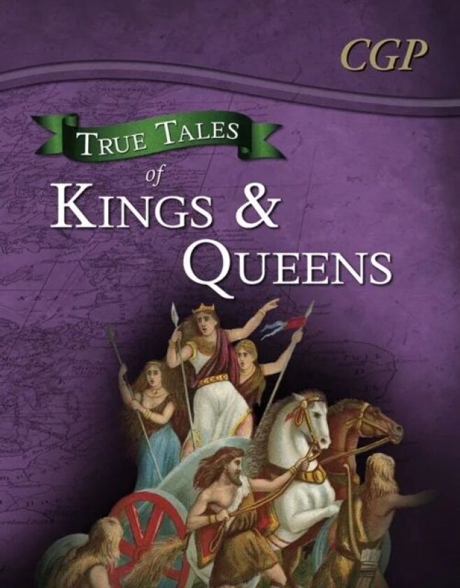True Tales of Kings & Queens - Reading Book: Boudica, Alfred the Great, King John & Queen Victoria av CGP Books
