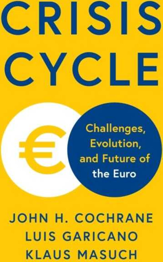 Crisis Cycle Challenges, Evolution, and Future of the Euro