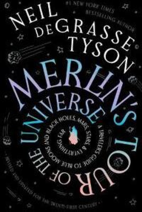 Merlin's Tour of the Universe, Revised and Updated for the Twenty-First Century: A Traveler's Guide to Blue Moons and Black Holes, Mars, Stars, and Ev
