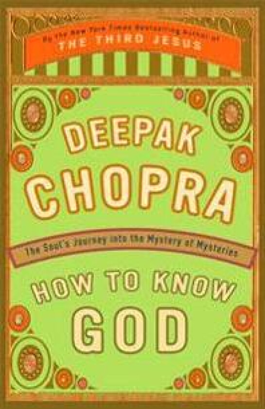 How to Know God: The Soul's Journey Into the Mystery of Mysteries