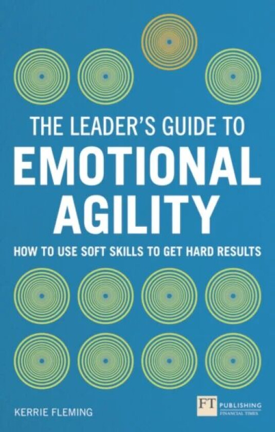 Leader's Guide to Emotional Agility (Emotional Intelligence), The av Kerrie Fleming