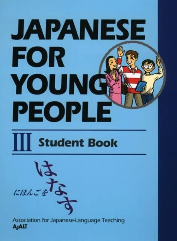 Japanese For Young People Iii: Student Book av AJALT