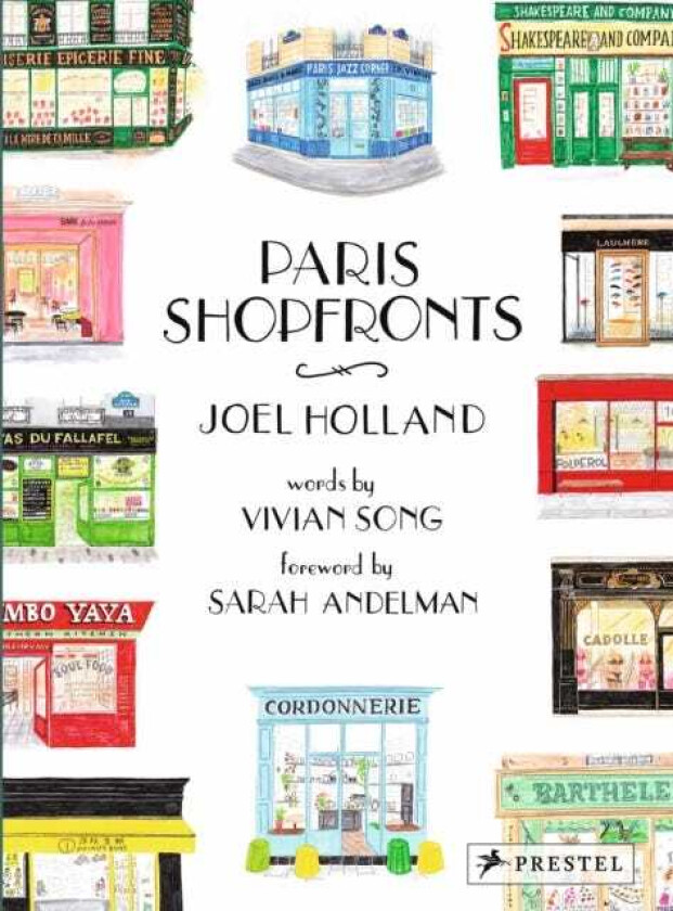 Paris Shopfronts Illustrations of the City's BestLoved Boutiques, Brasseries, Bars, and More