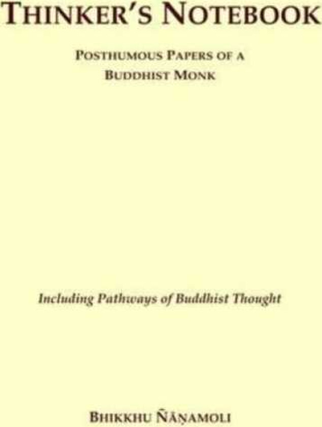 Thinker's Notebook Posthumous Papers of a Buddhist Monk