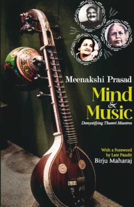Mind and Music Demystifying Thumri Maestros
