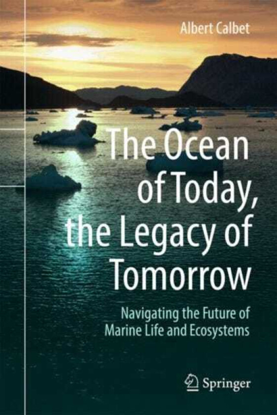 The Ocean of Today, the Legacy of Tomorrow Navigating the Future of Marine Life and Ecosystems