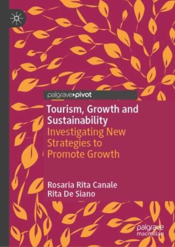 Tourism, Growth and Sustainability Investigating New Strategies to Promote Growth