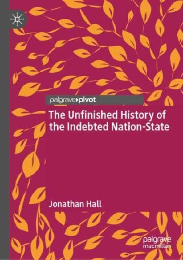 The Unfinished History of the Indebted NationState