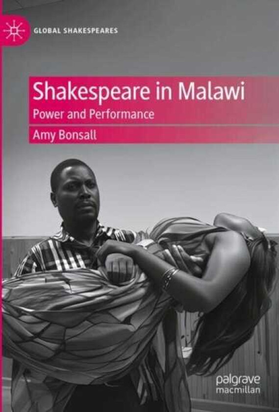 Shakespeare in Malawi Power and Performance
