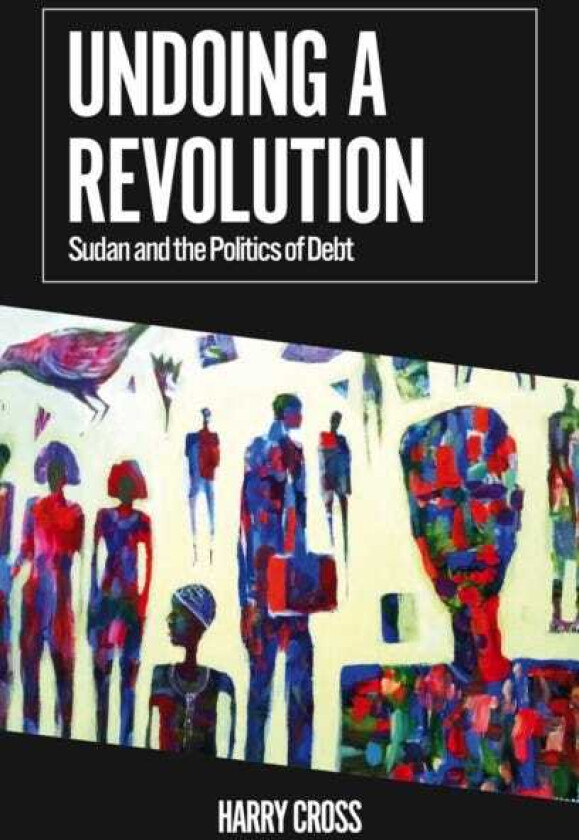 Undoing a Revolution  Sudan and the Politics of Debt