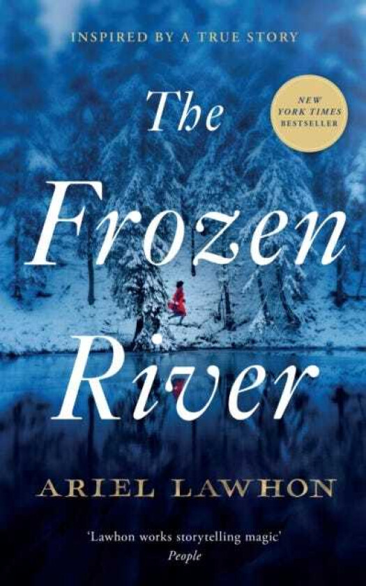 The Frozen River The Instant New York Times Bestseller Based on a True Story
