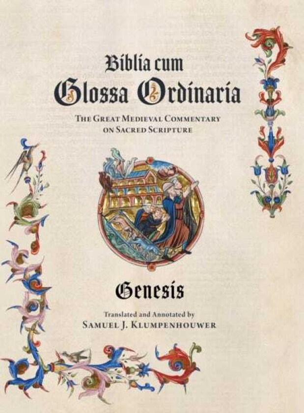 Biblia cum Glossa Ordinaria Genesis The Great Medieval Commentary on Sacred Scripture