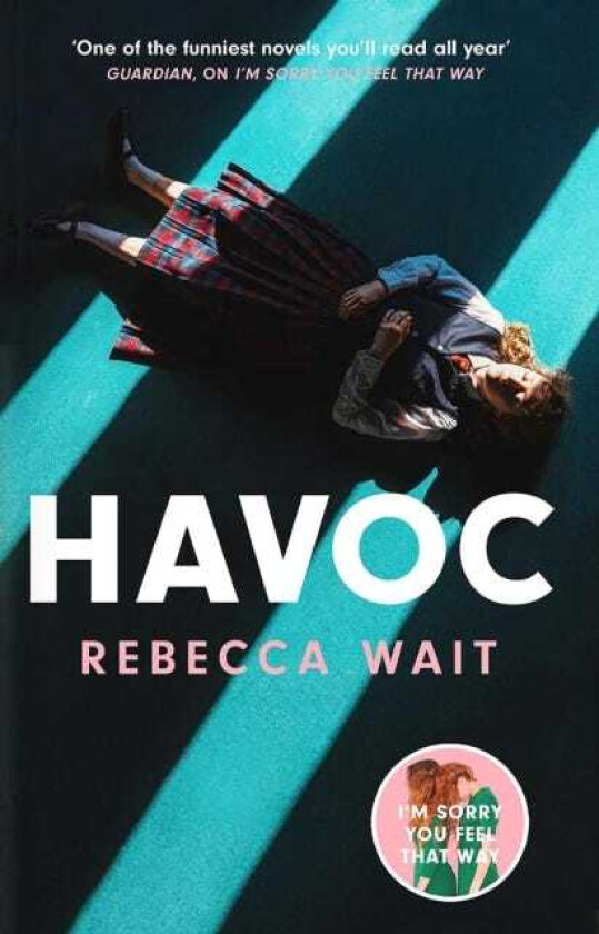 Havoc a blistering tragicomedy from the author of I'm Sorry You Feel That Way