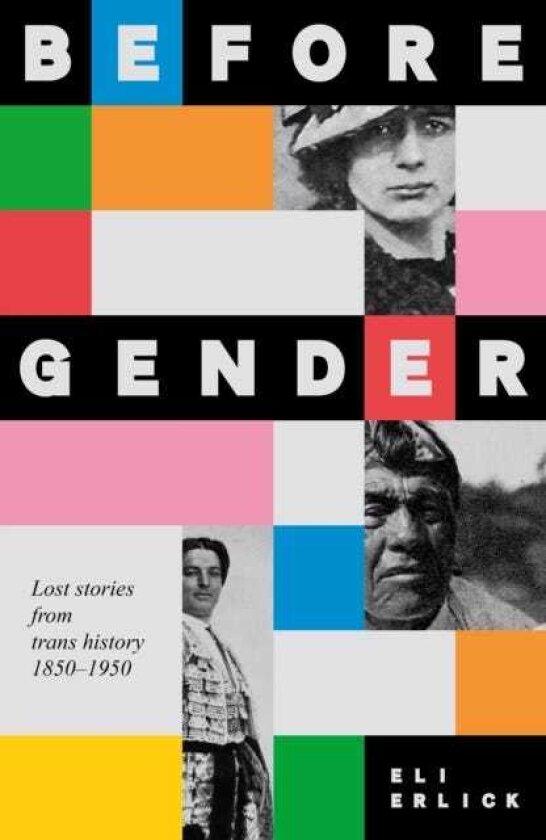 Before Gender Lost Stories from TRANS History 18501950