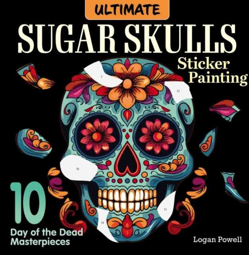 Ultimate Sugar Skulls Sticker Painting 10 Day of the Dead Masterpieces