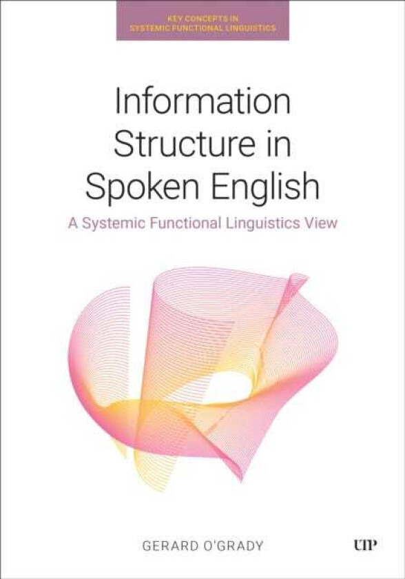 Information Structure in Spoken English A Systemic Functional Linguistics View