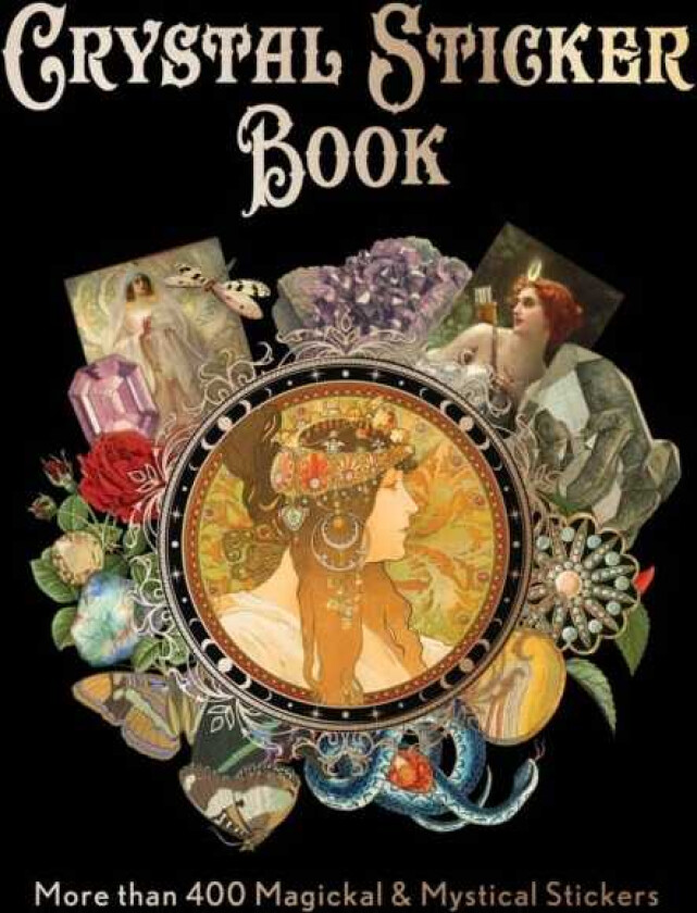 Crystal Sticker Book More than 400 Magickal & Mystical Stickers