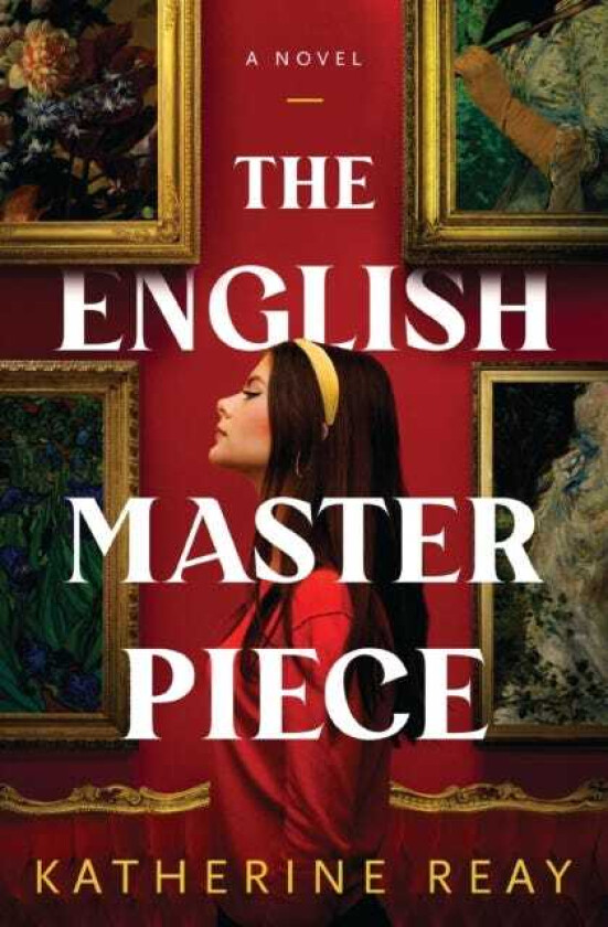 The English Masterpiece A Novel