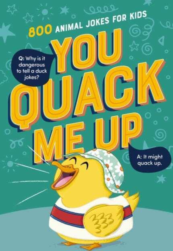 You Quack Me Up 800 Animal Jokes for Kids