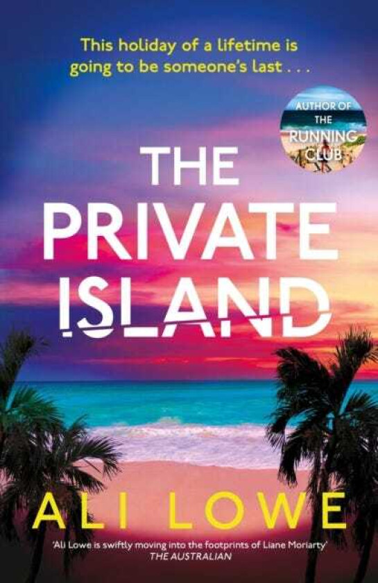The Private Island The gripping new 2025 thriller full of scandal, secrets and glamour from the bestselling author of The School Run
