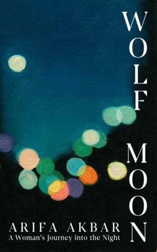 Wolf Moon A Woman's Journey into the Night