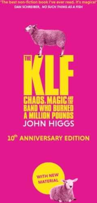 The KLF Chaos, Magic and the Band who Burned a Million Pounds