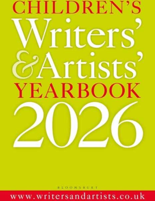 Children's Writers' & Artists' Yearbook 2026 The best advice on writing and publishing for children